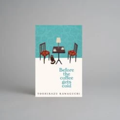 Before The Coffee Gets Cold By Toshikazu Kawaguchi