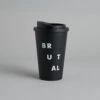 Brutal Reusable Cup