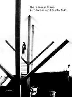 The Japanese House: Architecture And Life After 1945 Catalogue