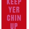 Keep Yer Chin Up Limited Edition Print By InsideOut -Books Store KEEPYOURCHINUPPOSTER