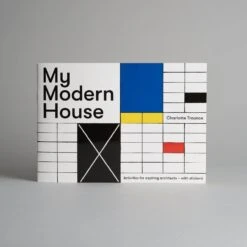 My Modern House By Charlotte Trounce