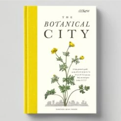 The Botanical City By Royal Botanic Garden Kew