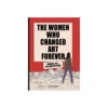 The Women Who Changed Art Forever - Graphic Novel