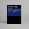 Colour After Klein: Re-thinking Colour In Modern And Contemporary Art 2 Colour After Klein: Re-thinking Colour In Modern And Contemporary Art -Books Store ab506871 4cca 4b83 ba51 d9a5d26f9bf4