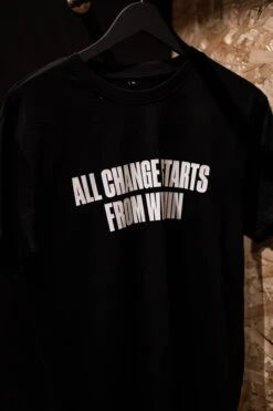 All Change Starts From Within T-Shirt By InsideOut